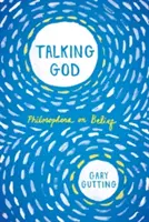 Mluvící Bůh: Filozofové o víře - Talking God: Philosophers on Belief