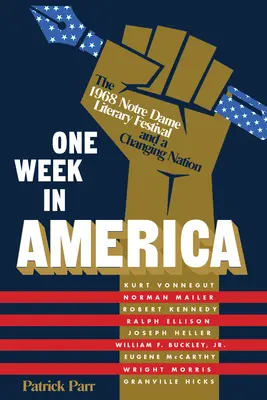 Jeden týden v Americe: Literární festival v Notre Dame v roce 1968 a měnící se národ - One Week in America: The 1968 Notre Dame Literary Festival and a Changing Nation