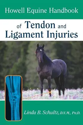 Howellova příručka poranění šlach a vazů u koní - Howell Equine Handbook of Tendon and Ligament Injuries