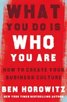Co děláte, to jste - Jak vytvořit firemní kulturu - What You Do Is Who You Are - How to Create Your Business Culture