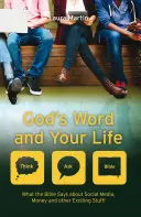 Boží slovo a váš život: Co říká Bible o sociálních sítích, penězích a dalších zajímavých věcech. - God's Word and Your Life: What the Bible Says about Social Media, Money and Other Exciting Stuff
