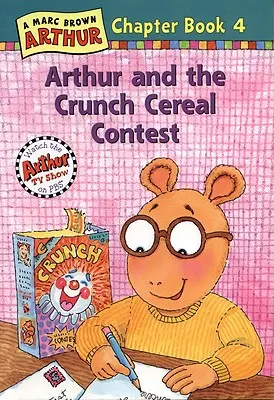 Arthur a soutěž o křupavé cereálie: Kniha o Arthurovi - Arthur and the Crunch Cereal Contest: An Arthur Chapter Book