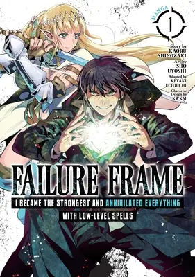 Rámec selhání: (Manga) Vol. 1: I Became the Strongest and Annihilated Everything with Low-Level Spells (Manga) Vol. 1 - Failure Frame: I Became the Strongest and Annihilated Everything with Low-Level Spells (Manga) Vol. 1