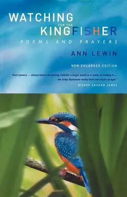 Pozorování rybáře: Básně a modlitby - Watching for the Kingfisher: Poems and Prayers