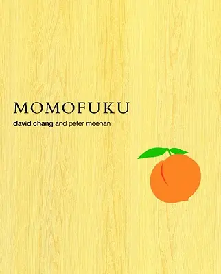 Momofuku: Kuchařka - Momofuku: A Cookbook