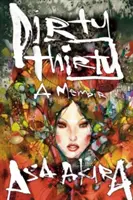 Dirty Thirty: Dirty Thirty (Třicítka) Třicet let: vzpomínky - Dirty Thirty: A Memoir
