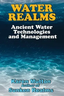 Vodní říše: Starověké vodní technologie a hospodaření s vodou - Water Realms: Ancient Water Technologies and Management