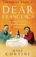 Drahá Francesca - Italská cesta za recepty vyprávěná s láskou - Dear Francesca - An Italian Journey of Recipes Recounted with Love