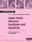 Syndrom horního motorického neuronu a spasticita: Klinický management a neurofyziologie - Upper Motor Neurone Syndrome and Spasticity: Clinical Management and Neurophysiology