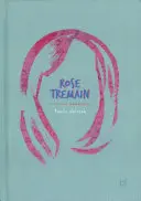 Rose Tremain: A Critical Introduction (Kritický úvod) - Rose Tremain: A Critical Introduction