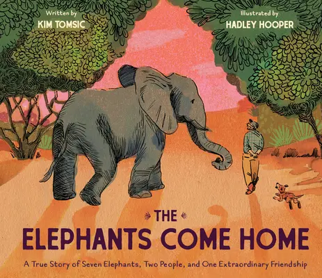 Sloni se vracejí domů: Příběh o sedmi slonech, dvou lidech a jednom neobyčejném přátelství. - The Elephants Come Home: A True Story of Seven Elephants, Two People, and One Extraordinary Friendship