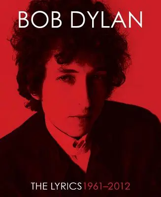Texty písní: 1961-2012 - The Lyrics: 1961-2012