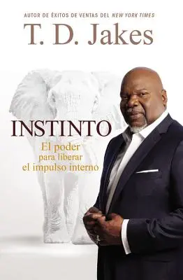 Instinkty: El Poder para Liberar el Impulso Interno (Podnět k osvobození vnitřního impulsu) - Instinto: El Poder para Liberar el Impulso Interno