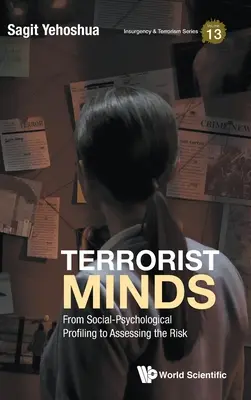 Teroristické myšlenky: Od sociálně-psychologického profilování k vyhodnocení rizika - Terrorist Minds: From Social-Psychological Profiling to Assessing the Risk
