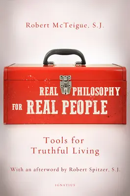 Skutečná filozofie pro skutečné lidi: Nástroje pro pravdivý život - Real Philosophy for Real People: Tools for Truthful Living