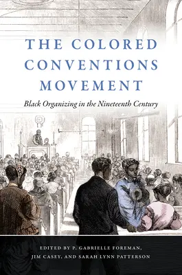 Hnutí barevných konventů: Černošské organizování v devatenáctém století - The Colored Conventions Movement: Black Organizing in the Nineteenth Century