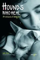 Psi, kteří léčí: Lidé a psi - je to druh magie - Hounds Who Heal: People and Dogs - It's a Kind of Magic