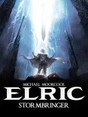 Michael Moorcock: Elric Vol. 2: Stormbringer - Michael Moorcock's Elric Vol. 2: Stormbringer