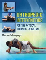 Ortopedické intervence pro asistenty fyzioterapeuta - Orthopedic Interventions for the Physical Therapist Assistant
