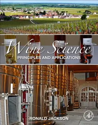 Věda o víně: Vinařství: principy a aplikace - Wine Science: Principles and Applications