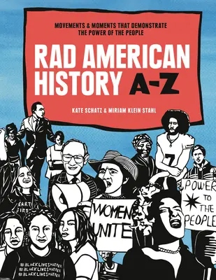 Rad American History A-Z: Hnutí a momenty, které dokazují sílu lidu - Rad American History A-Z: Movements and Moments That Demonstrate the Power of the People
