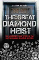 Velká loupež diamantů - Pravdivý příběh loupeže v Hatton Garden - Great Diamond Heist - The True Story of the Hatton Garden Robbery