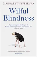 Úmyslná slepota - Proč ignorujeme zjevné věci - Wilful Blindness - Why We Ignore the Obvious