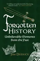 Zapomenutá historie: Neuvěřitelné okamžiky z minulosti - Forgotten History: Unbelievable Moments from the Past