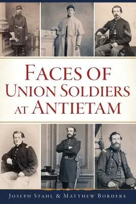 Tváře vojáků Unie u Antietamu - Faces of Union Soldiers at Antietam