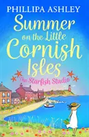Léto na malých cornwallských ostrovech: Studio Starfish - Summer on the Little Cornish Isles: The Starfish Studio