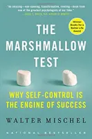 The Marshmallow Test: Proč je sebekontrola motorem úspěchu? - The Marshmallow Test: Why Self-Control Is the Engine of Success