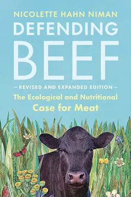 Obhajoba hovězího masa: ekologické a nutriční argumenty pro maso, 2. vydání - Defending Beef: The Ecological and Nutritional Case for Meat, 2nd Edition