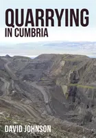 Těžba v lomu v Cumbrii - Quarrying in Cumbria