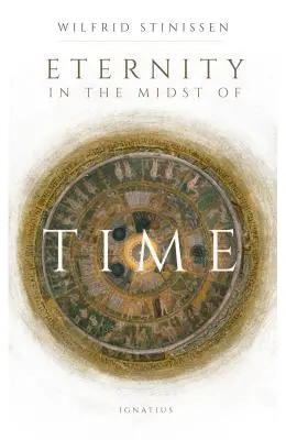 Věčnost uprostřed času - Eternity in the Midst of Time