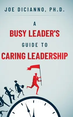 Průvodce zaneprázdněného vedoucího pro pečující vedení - A Busy Leader's Guide for Caring Leadership