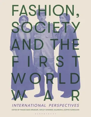 Móda, společnost a první světová válka: mezinárodní perspektivy - Fashion, Society, and the First World War: International Perspectives