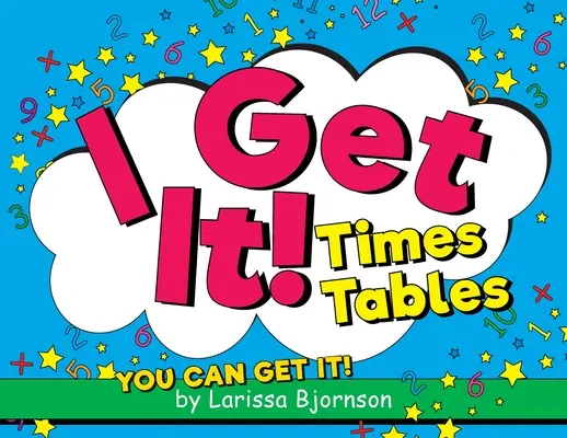 I Get It! Times Tables: Můžeš to dostat! - I Get It! Times Tables: You Can Get It!
