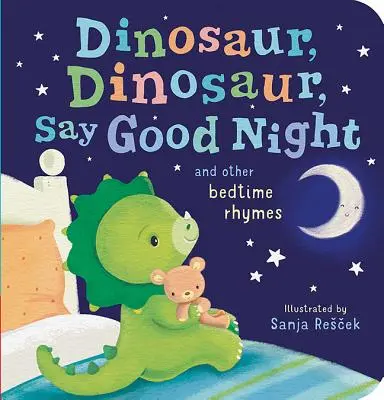 Dinosaure, dinosaure, řekni dobrou noc - Dinosaur, Dinosaur, Say Good Night