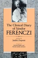 Klinický deník Sndora Ferencziho (revidovaný) - Clinical Diary of Sndor Ferenczi (Revised)