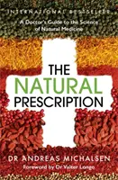 Přírodní recept - Průvodce lékaře vědou o přírodní medicíně - Natural Prescription - A Doctor's Guide to the Science of Natural Medicine