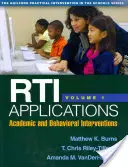 Rti Applications, Volume 1, 1: Academic and Behavioral Interventions (Aplikace Rti, 1. díl: Akademické a behaviorální intervence) - Rti Applications, Volume 1, 1: Academic and Behavioral Interventions