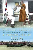 Věštkyně mi řekla - Pozemské cesty po Dálném východě - Fortune-Teller Told Me - Earthbound Travels in the Far East