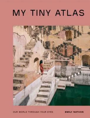 Můj maličký atlas: Náš svět tvýma očima - My Tiny Atlas: Our World Through Your Eyes