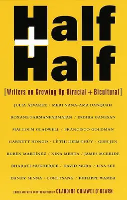 Půl na půl: Spisovatelé o tom, jak vyrůstají jako biraciální a bikulturní děti - Half and Half: Writers on Growing Up Biracial and Bicultural
