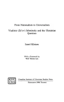 Od nacionalismu k univerzalismu: Vladimír (Ze'ev) Jabotinskij a ukrajinská otázka: od nacionalismu k univerzalismu - From Nationalism to Universalism: Vladimir (Ze'ev) Jabotinsky and the Ukrainian Question