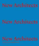 Noví architekti 3: Nejlepší začínající britští architekti - New Architects 3: Britain's Best Emerging Architects