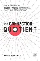 Kvocient propojení: Jak kultura porozumění proměňuje týmy a organizace. - The Connection Quotient: How a Culture of Understanding Transforms Teams and Organisations