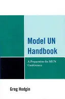 Model Un Handbook: Příprava na konference Mun - Model Un Handbook: A Preparation for Mun Conferences