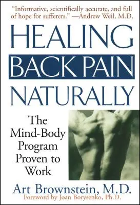 Léčení bolesti zad přirozenou cestou: Program mysli a těla, který prokazatelně funguje - Healing Back Pain Naturally: The Mind Body Program Proven to Work
