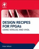 Recepty pro návrh FPGA: Použití Verilogu a VHDL - Design Recipes for FPGAs: Using Verilog and VHDL